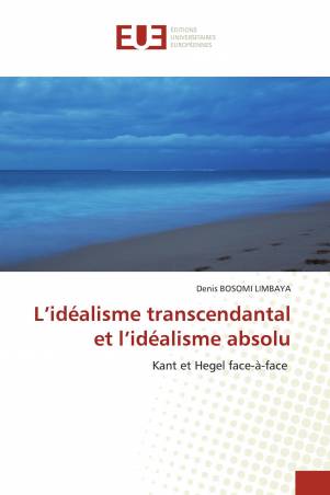 L’idéalisme transcendantal et l’idéalisme absolu