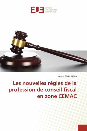 Les nouvelles règles de la profession de conseil fiscal en zone CEMAC