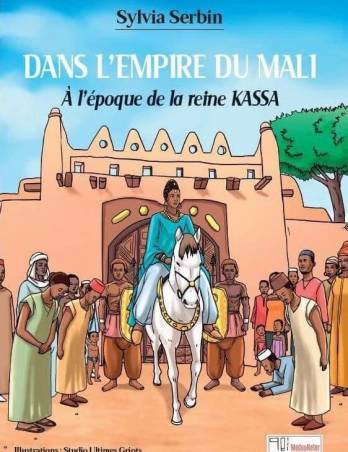 Dans l'Empire du Mali. A l'époque de la Reine Kassa