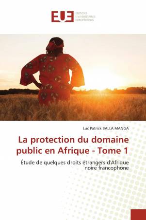 La protection du domaine public en Afrique - Tome 1