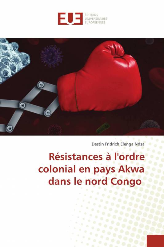 Résistances à l'ordre colonial en pays Akwa dans le nord Congo