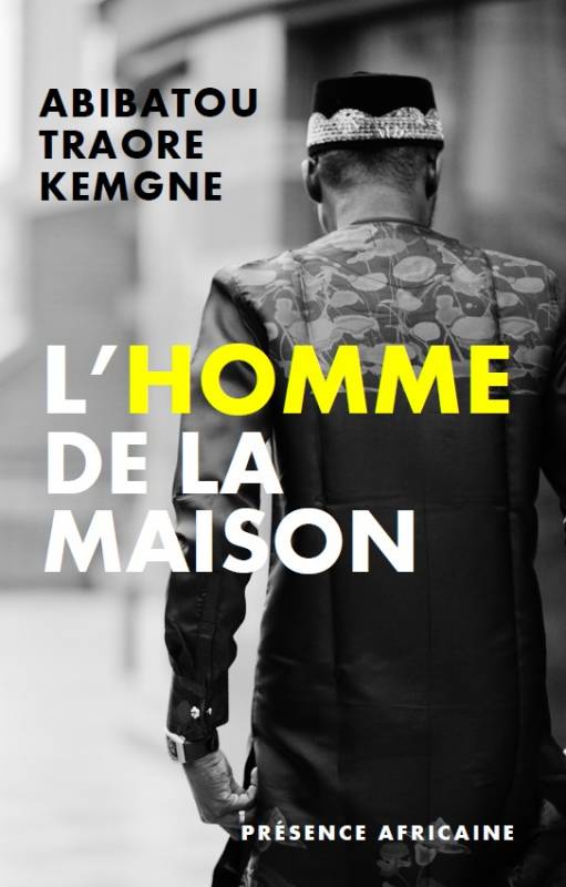 L'homme de la maison Abibatou Traoré Kemgné