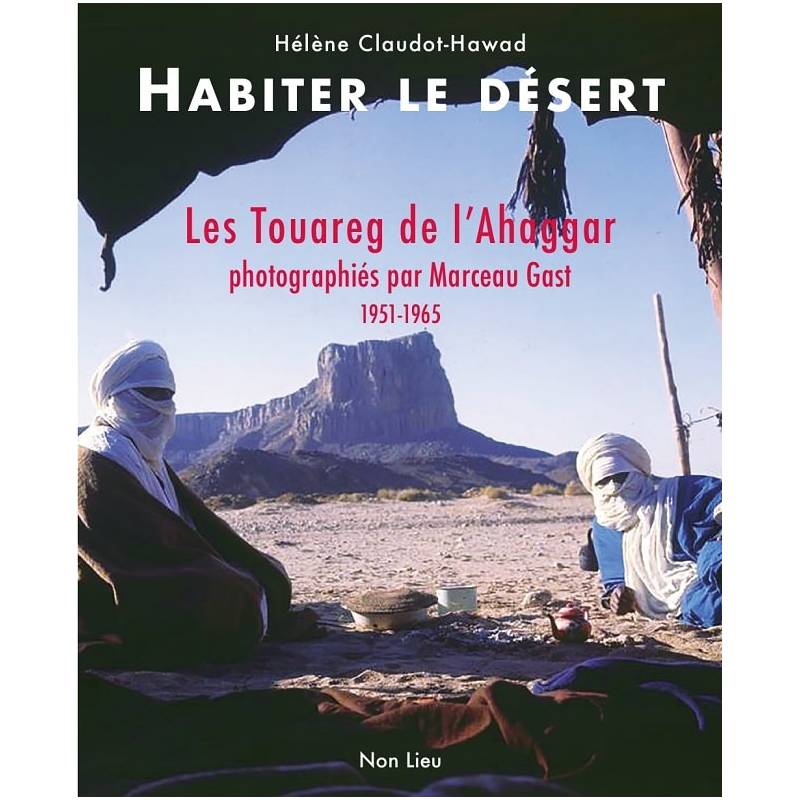 Habiter le désert Hélène Claudot-Hawad
