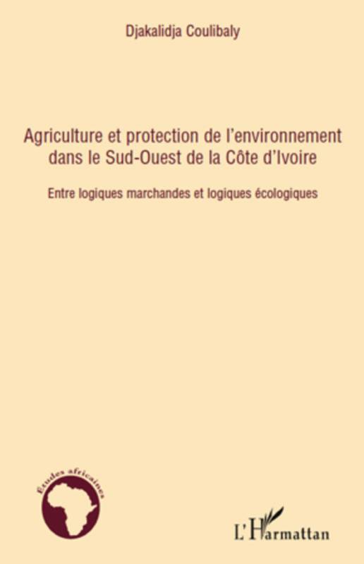 Agriculture et protection de l'environnement dans le Sud-ouest de la Côte d'Ivoire