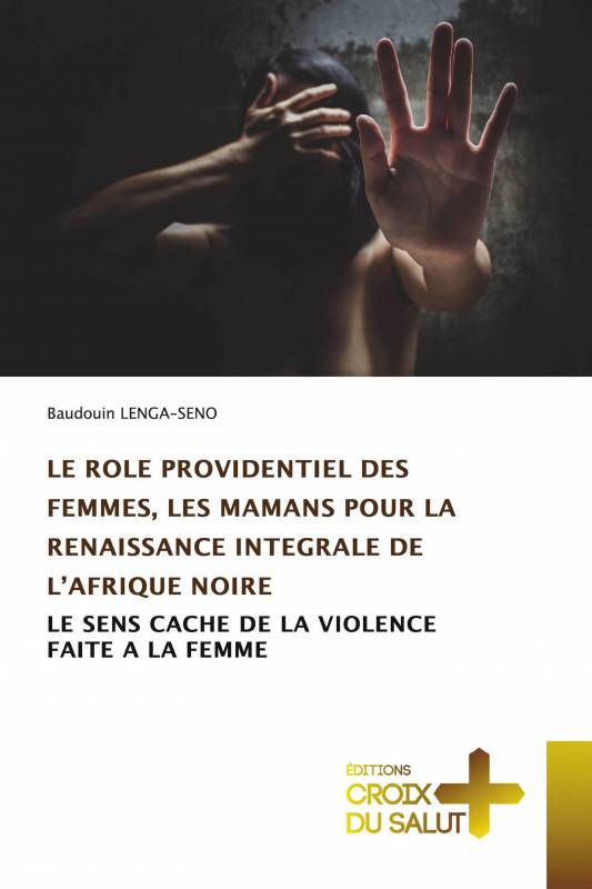 LE ROLE PROVIDENTIEL DES FEMMES, LES MAMANS POUR LA RENAISSANCE INTEGRALE DE L’AFRIQUE NOIRE