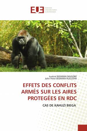 EFFETS DES CONFLITS ARMÉS SUR LES AIRES PROTEGÉES EN RDC