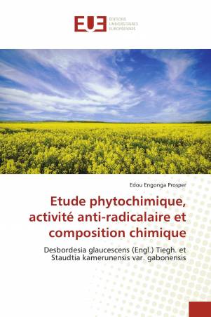 Etude phytochimique, activité anti-radicalaire et composition chimique