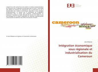Intégration économique sous régionale et industrialisation du Cameroun