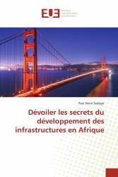 Dévoiler les secrets du développement des infrastructures en Afrique