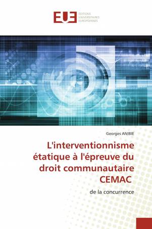 L'interventionnisme étatique à l'épreuve du droit communautaire CEMAC