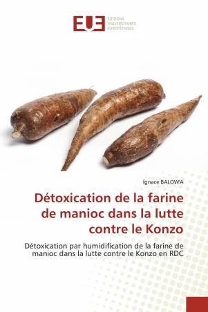 Détoxication de la farine de manioc dans la lutte contre le Konzo