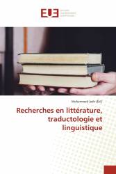 Recherches en littérature, traductologie et linguistique
