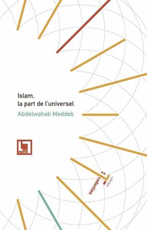 Islam, la part de l’universel Abdelwahab Meddeb