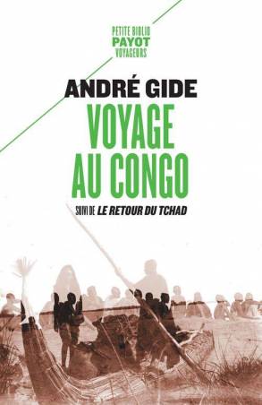 André Gide | Voyage au Congo suivi de Le retour du Tchad