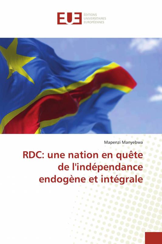 RDC: une nation en quête de l'indépendance endogène et intégrale