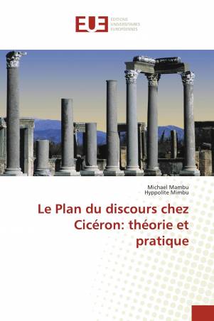 Le Plan du discours chez Cicéron: théorie et pratique