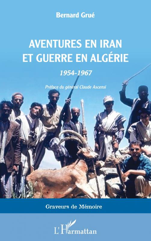 Aventures en Iran et guerre en Algérie