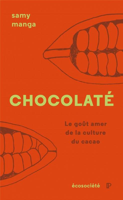 Chocolaté. Le goût amer de la culture du cacao Samy Manga