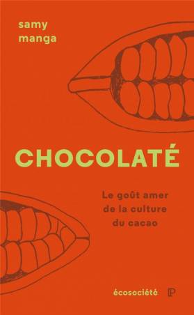 Chocolaté. Le goût amer de la culture du cacao Samy Manga