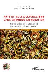 Arts et multiculturalisme dans un monde en mutation