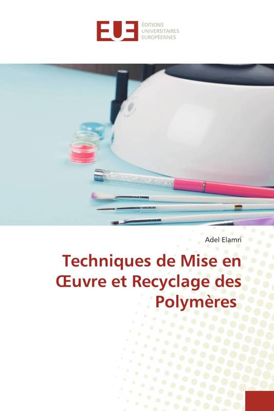 Techniques de Mise en Œuvre et Recyclage des Polymères