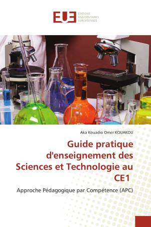 Guide pratique d'enseignement des Sciences et Technologie au CE1