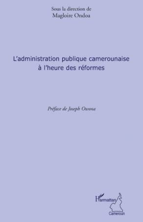 L'administration publique camerounaise à l'heure des réformes