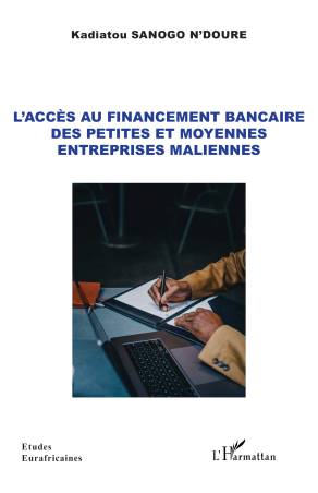 L'accès au financement bancaire des petites et moyennes entreprises maliennes