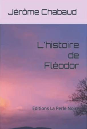 L'histoire de Fléodor Jérôme Chabaud