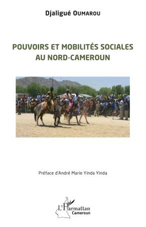 Pouvoirs et mobilités sociales au Nord-Cameroun