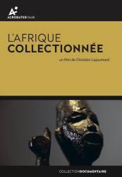 L’Afrique Collectionnée de Christian Lajoumard