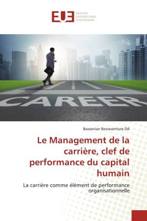 Le Management de la carrière, clef de performance du capital humain