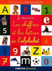 Je découvre Les chiffres et les lettres de l'alphabet