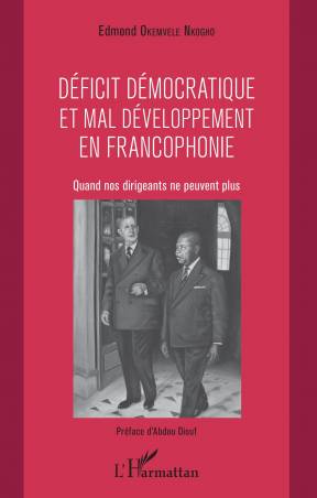 Déficit démocratique et mal- développement en francophonie