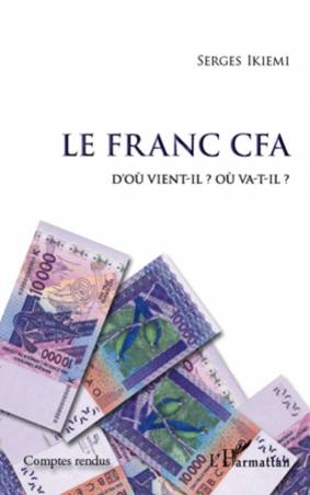 Le Franc CFA D&#039;où vient-il ? Où va-t-il ?