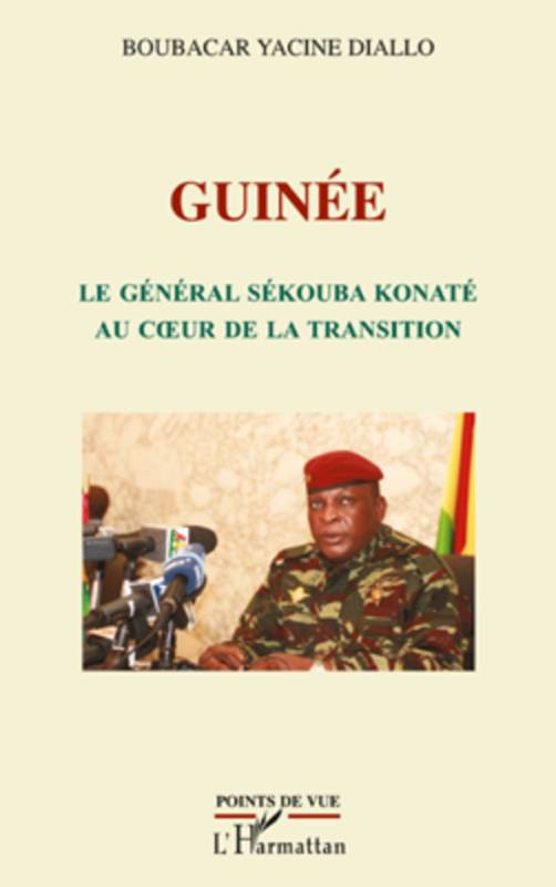Guinée le général Sékouba Konaté au cur de la transition