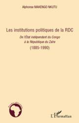 Les institutions politiques de la RDC (1885-1990)