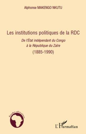 Les institutions politiques de la RDC (1885-1990)