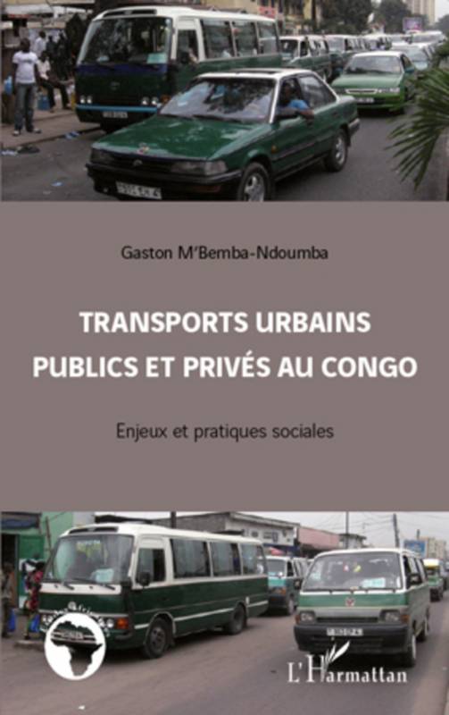 Transports urbains publics et privés au Congo de Gaston M'Bemba-Ndoumba