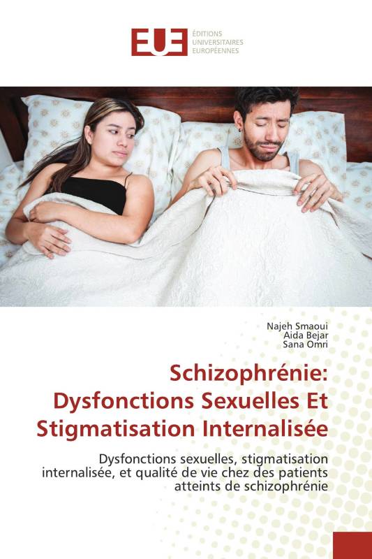 Schizophrénie: Dysfonctions Sexuelles Et Stigmatisation Internalisée