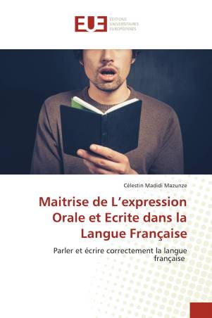 Maitrise de L’expression Orale et Ecrite dans la Langue Française