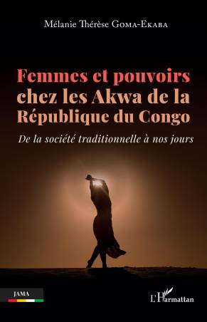 Femmes et pouvoirs chez les Akwa de la République du Congo