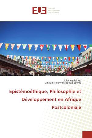 Epistémoéthique, Philosophie et Développement en Afrique Postcoloniale