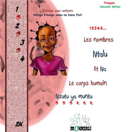 Les nombres et le corps humain. Ntalu na Nzutu ya muntu Livre bilingue français / kikongo