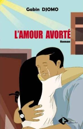L'amour avorté Gabin Djomo