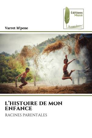 L’HISTOIRE DE MON ENFANCE