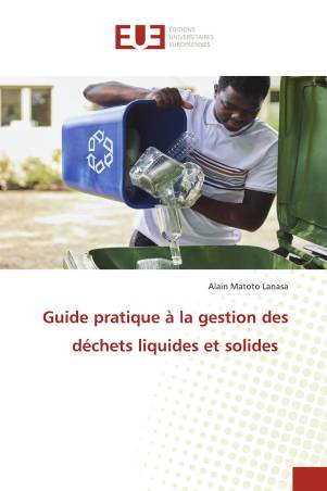 Guide pratique à la gestion des déchets liquides et solides