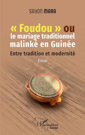 "Foudou" ou le mariage traditionnel malinké en Guinée