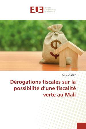 Dérogations fiscales sur la possibilité d’une fiscalité verte au Mali