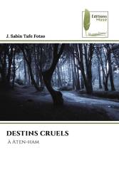 DESTINS CRUELS